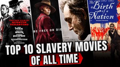 Top 10 Slavery Movies Keeping History Alive