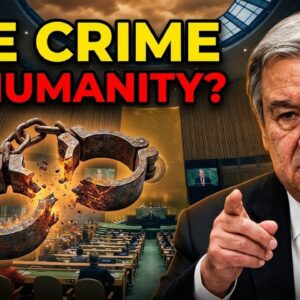 The UN DECLARE Slavery As The Greatest Crime Against HUMANITY (The U.S. Said NO)