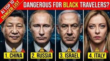 Blacks Beware - AI Named 10 Countries Black People Should NEVER Visit Alone