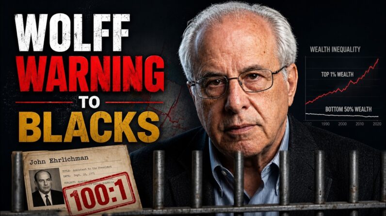 Blacks Beware! They Make Life HARD For You - Professor Richard Wolff